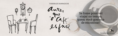 Antes que o Café Esfrie