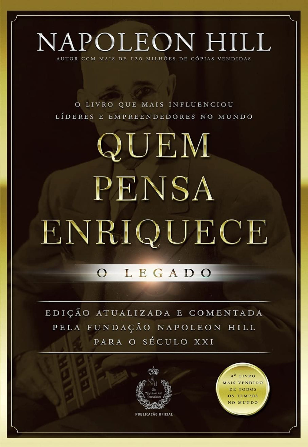 Quem Pensa Enriquece – O Legado