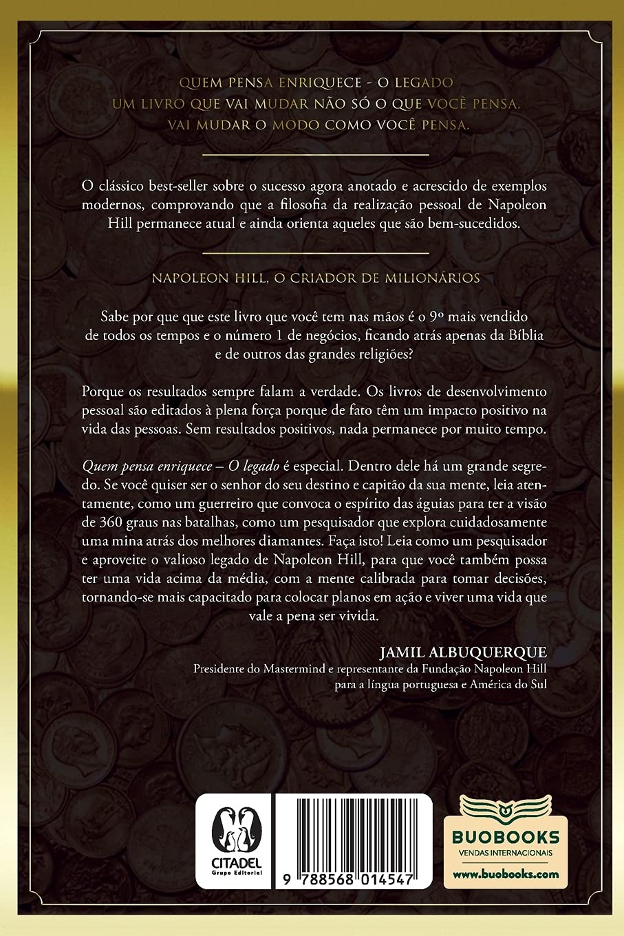 Quem Pensa Enriquece – O Legado